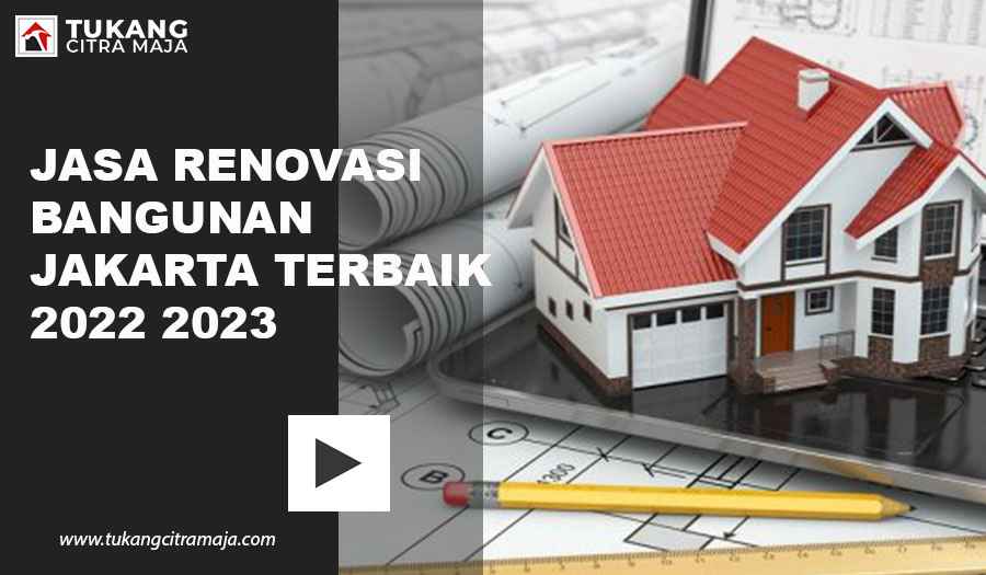 Jasa Renovasi Bangunan Jakarta Terbaik 2022 2023 Jasa Kontraktor